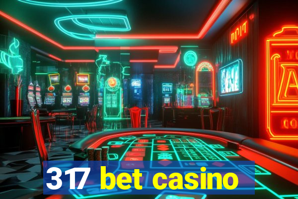 317 bet casino